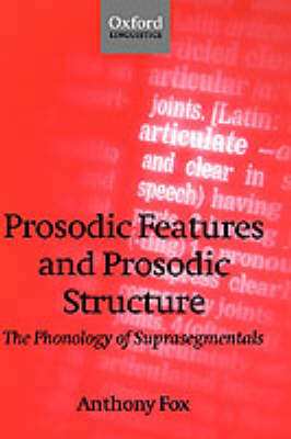 Prosodic Features and Prosodic Structure -  Anthony Fox