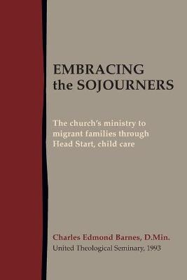 Embracing the Sojourners - Charles Edmond Barnes
