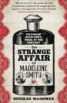 The Strange Affair of Madeleine Smith - Douglas MacGowan