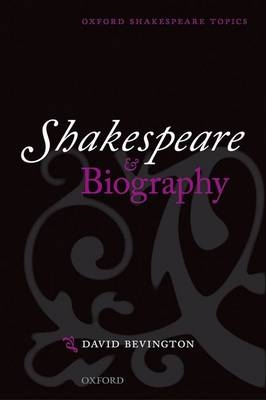 Shakespeare and Biography -  David Bevington