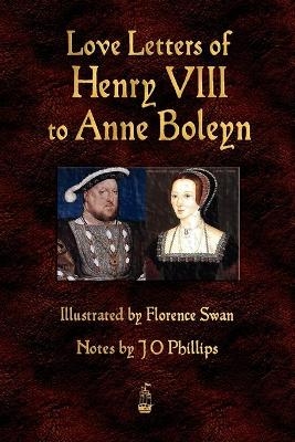 Love Letters of Henry VIII to Anne Boleyn -  Henry VIII