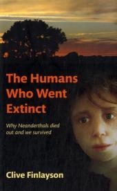 Humans Who Went Extinct -  Clive Finlayson