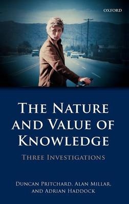 Nature and Value of Knowledge -  Adrian Haddock,  Alan Millar,  Duncan Pritchard