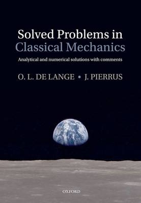 Solved Problems in Classical Mechanics -  O. L. de Lange,  J. Pierrus
