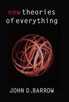 New Theories of Everything -  John D. Barrow