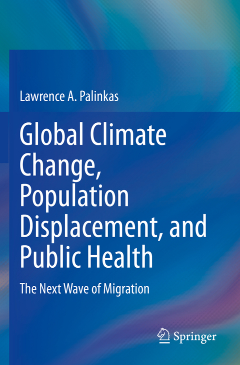 Global Climate Change, Population Displacement, and Public Health - Lawrence A. Palinkas