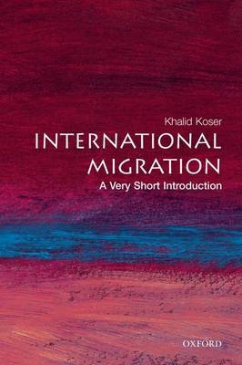 International Migration: A Very Short Introduction -  Khalid Koser