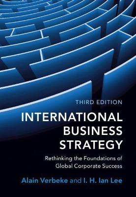 International Business Strategy - Alain Verbeke, I. H. Ian Lee