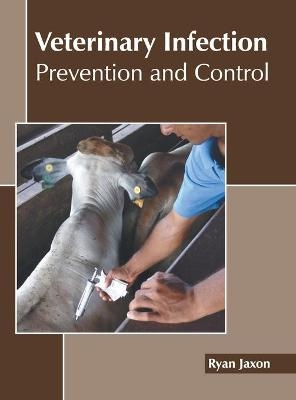 Veterinary Infection: Prevention and Control - 