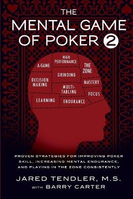 The Mental Game of Poker 2 - Jared Tendler, Barry Carter