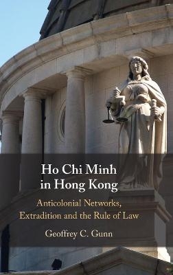 Ho Chi Minh in Hong Kong - Geoffrey C. Gunn
