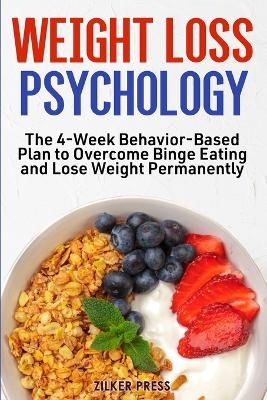 Weight Loss Psychology - Zilker Press