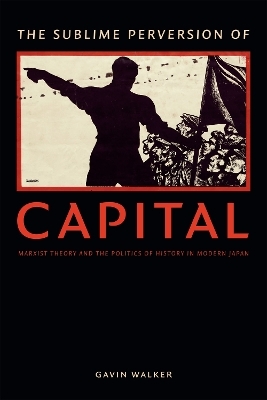 The Sublime Perversion of Capital - Gavin Walker