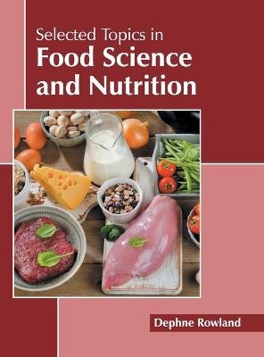 Selected Topics in Food Science and Nutrition - 