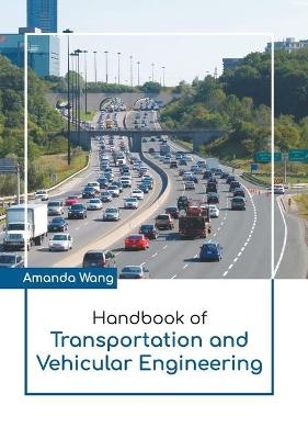 Handbook of Transportation and Vehicular Engineering - 