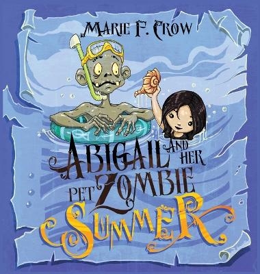 Abigail and her Pet Zombie - Marie F Crow