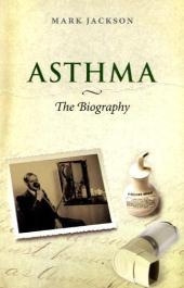 Asthma: The Biography -  Mark Jackson