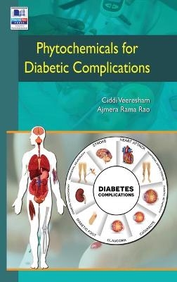 Phytochemicals for Diabetic Complications - Veeresham CIDDI, Ajmera Rama Rao