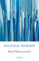 Political Worship -  Bernd Wannenwetsch