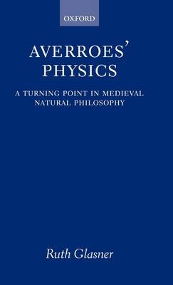 Averroes' Physics -  Ruth Glasner