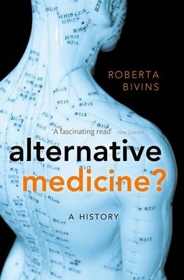 Alternative Medicine? -  Roberta Bivins