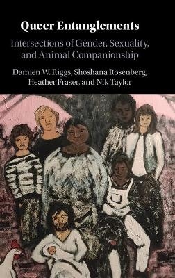 Queer Entanglements - Damien W. Riggs, Shoshana Rosenberg, Heather Fraser, Nik Taylor