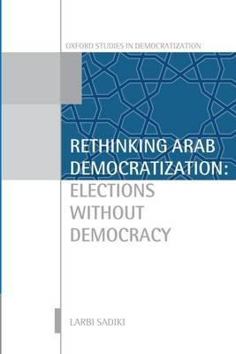 Rethinking Arab Democratization -  Larbi Sadiki