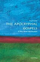 Apocryphal Gospels: A Very Short Introduction -  Paul Foster