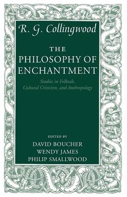 Philosophy of Enchantment -  R. G. Collingwood