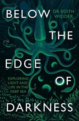 Below the Edge of Darkness - Edith Widder