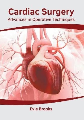 Cardiac Surgery: Advances in Operative Techniques - 