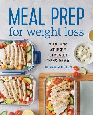 Meal Prep for Weight Loss - Kelli Shallal