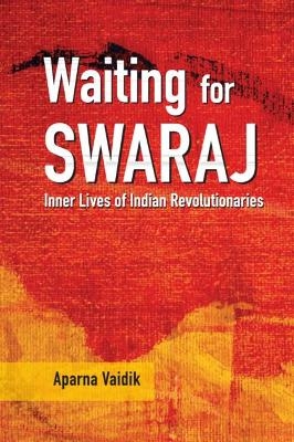 Waiting for Swaraj - Aparna Vaidik