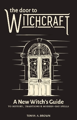 The Door to Witchcraft - Tonya Brown