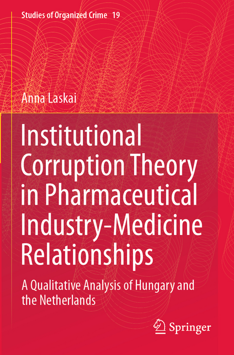 Institutional Corruption Theory in Pharmaceutical Industry-Medicine Relationships - Anna Laskai