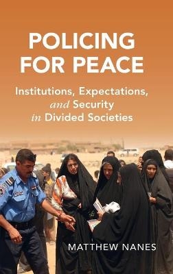 Policing for Peace - Matthew Nanes