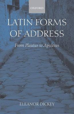 Latin Forms of Address -  Eleanor Dickey