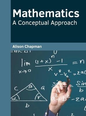 Mathematics: A Conceptual Approach - 