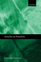 Anselm on Freedom -  Katherin Rogers