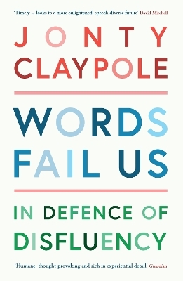 Words Fail Us - Jonty Claypole