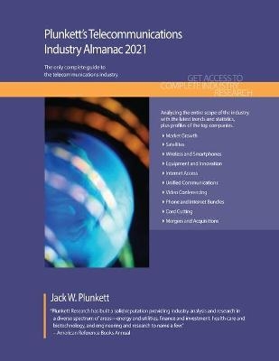 Plunkett's Telecommunications Industry Almanac 2021 - Jack W. Plunkett