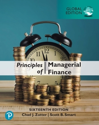 Principles of Managerial Finance, Global Edition + MyLab Finance with Pearson eText - Chad Zutter; Scott Smart