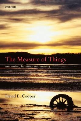 Measure of Things -  David E. Cooper