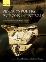 Pindar's Poetry, Patrons, and Festivals - 