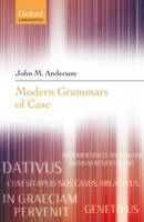 Modern Grammars of Case -  John M. Anderson