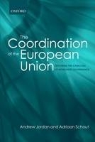 Coordination of the European Union -  Andrew Jordan,  Adriaan Schout