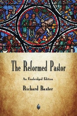 The Reformed Pastor - Richard Baxter