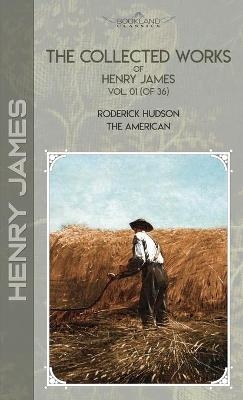 The Collected Works of Henry James, Vol. 01 (of 36) - Henry James
