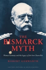 Bismarck Myth - Robert Gerwarth