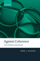 Against Coherence -  Erik J. Olsson